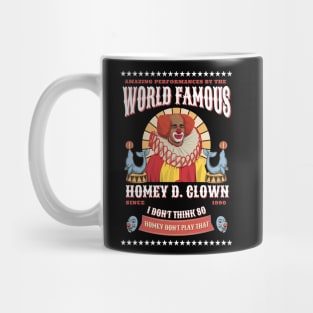 World Famous Homey D. Clown - I don't think so, Homey don't play that Mug